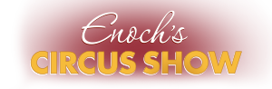 Enoch Circus Show